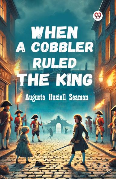 When A Cobbler Ruled The King