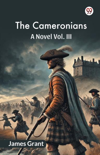 The Cameronians A Novel Vol. III