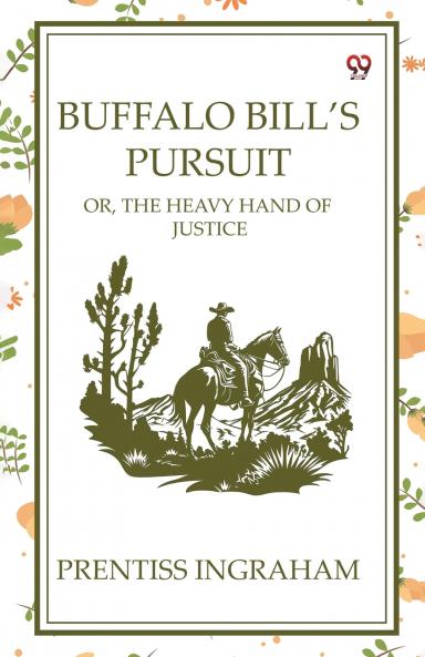 Buffalo Bill's Pursuit Or The Heavy Hand Of Justice