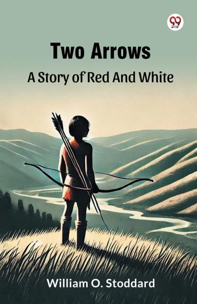 Two Arrows A Story Of Red And White