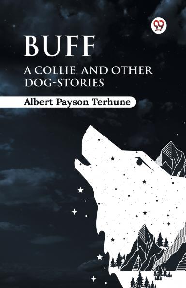 Buff A Collie and Other Dog-Stories