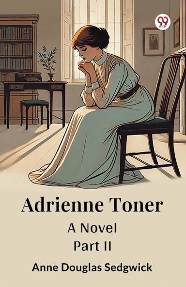 Adrienne Toner A Novel PART II