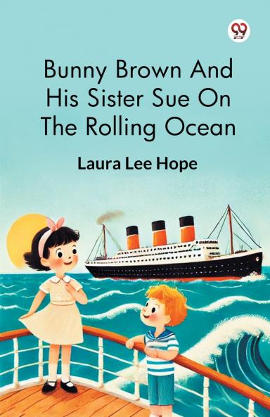 Bunny Brown And His Sister Sue On The Rolling Ocean