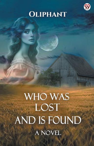 Who Was Lost And Is Found A Novel