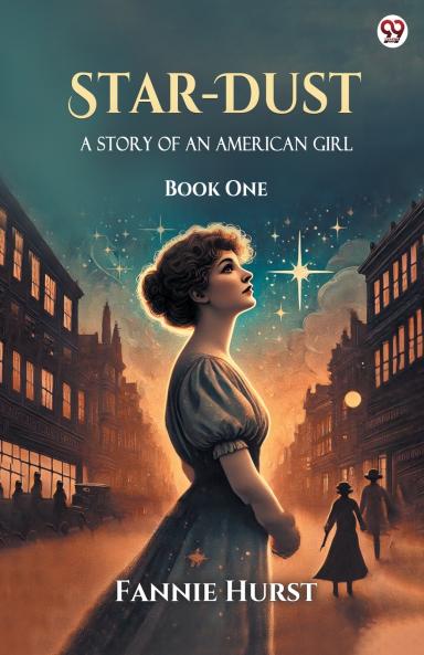 Star-Dust A Story Of An American Girl Book One