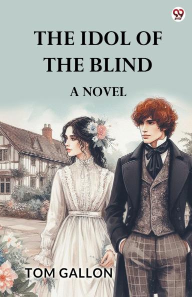 The Idol Of The Blind A Novel