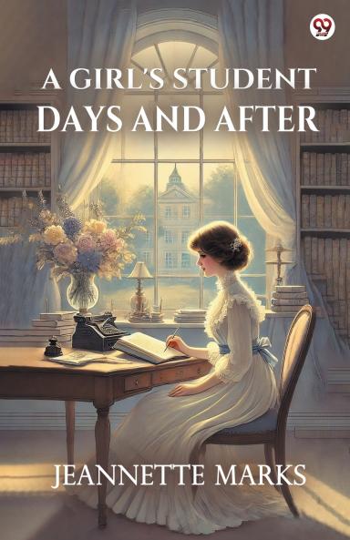 A Girl's Student Days And After