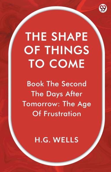 The Shape Of Things To Come Book The Second The Days After Tomorrow: The Age Of Frustration