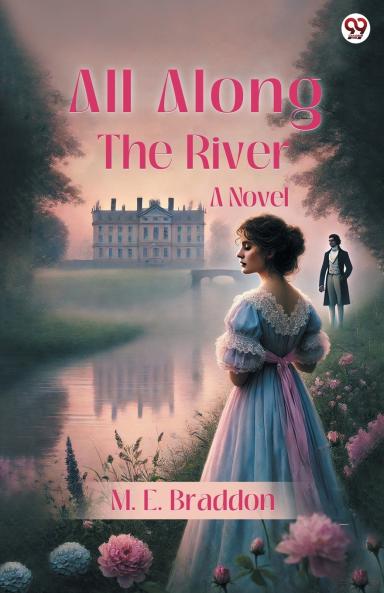 All Along The River A Novel