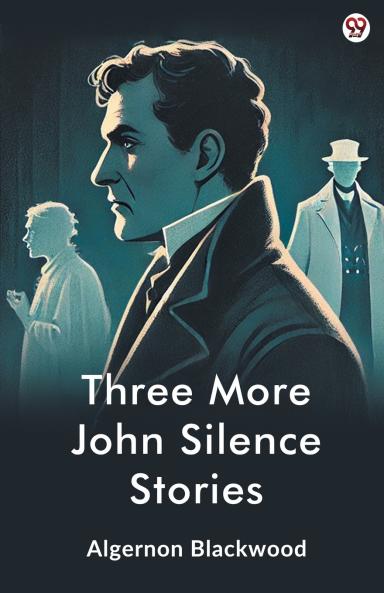 Three More John Silence Stories