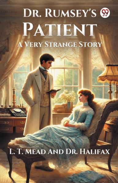 Dr. Rumsey's Patient A Very Strange Story