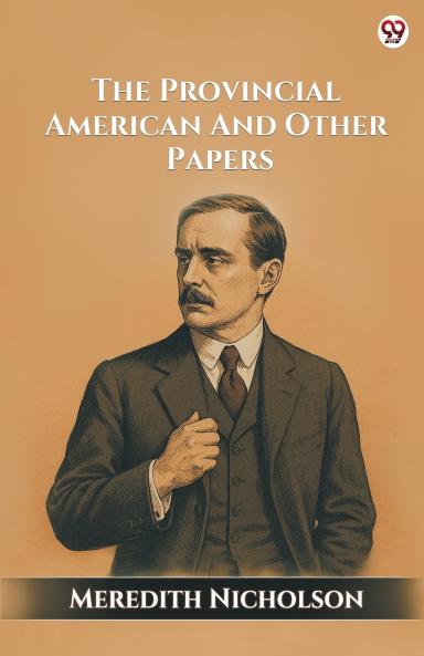 The Provincial American And Other Papers