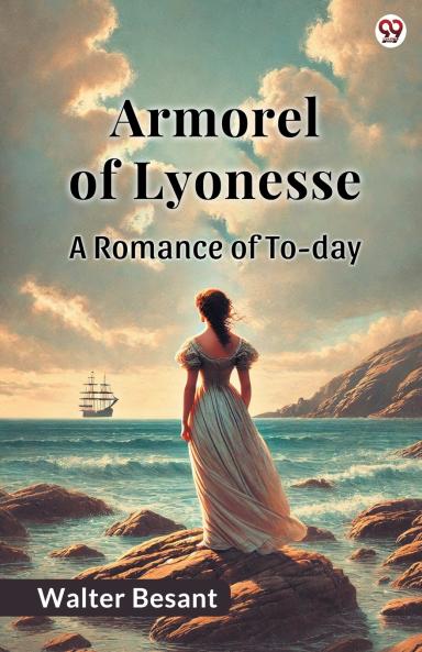 Armorel Of Lyonesse A Romance of To-day