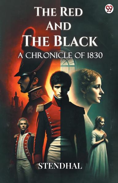 The Red And The Black A Chronicle of 1830