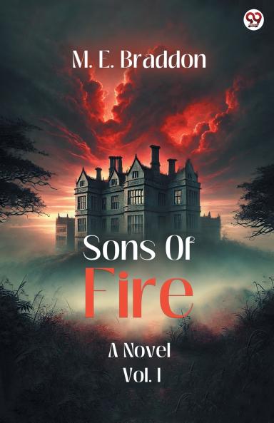 Sons Of Fire A Novel Vol. I