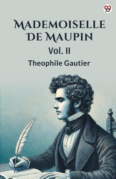 Mademoiselle De Maupin Vol. II