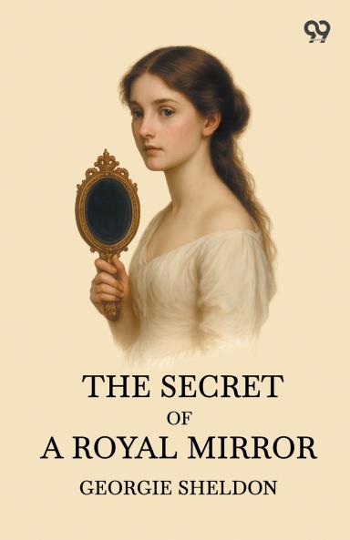 The Secret Of A Royal Mirror
