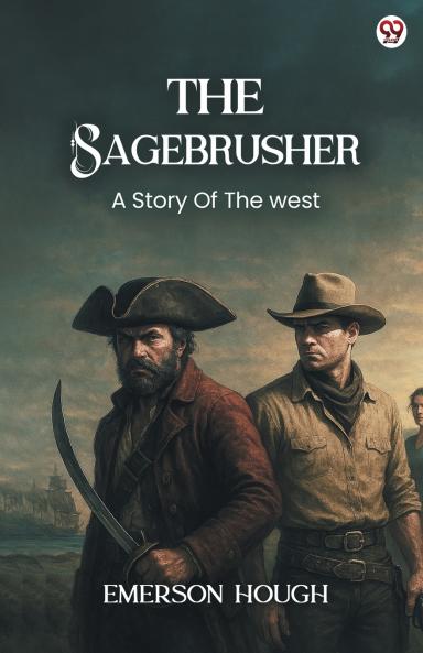 The Sagebrusher A Story Of The West