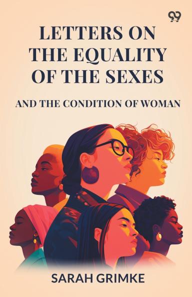 Letters On The Equality Of The Sexes And The Condition Of Woman