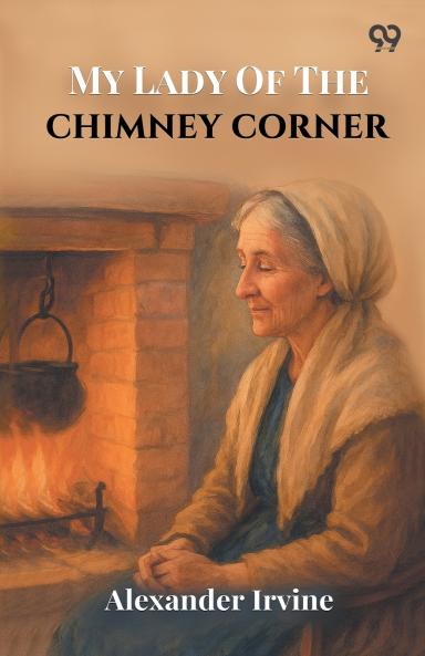 My Lady Of The Chimney Corner