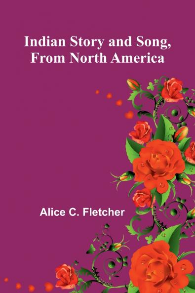 Indian Story And Song From North America