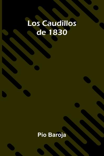 Los Caudillos De 1830