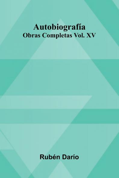 Autobiograf a; Obras Completas Vol. Xv