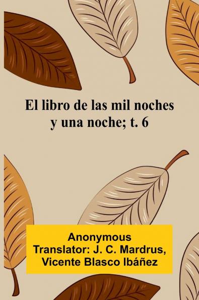 El Libro De Las Mil Noches Y Una Noche; T. 6