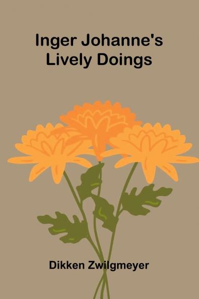 Inger Johanne'S Lively Doings