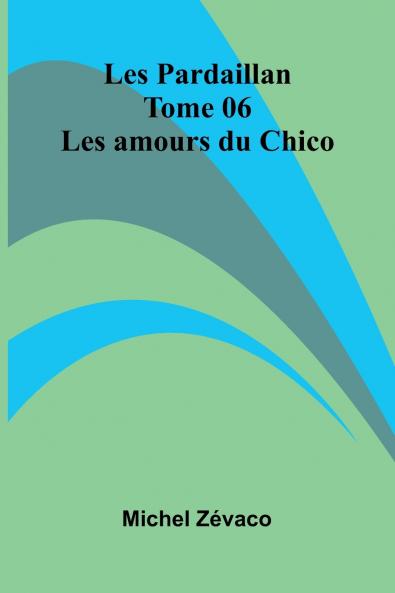 Les Pardaillan   Tome 06