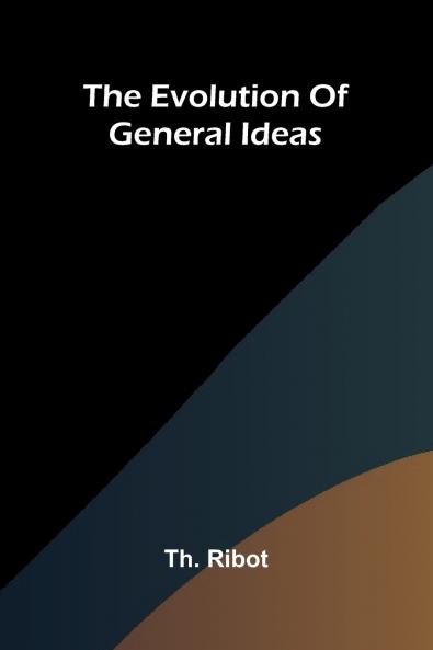 The Evolution Of General Ideas