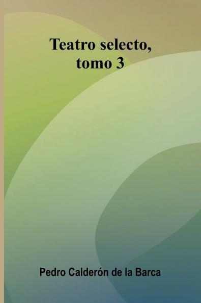 Teatro Selecto Tomo 3