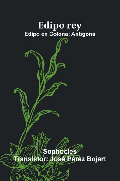Edipo Rey; Edipo En Colona; Ant gona