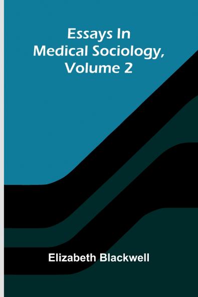 Essays In Medical Sociology Volume 2