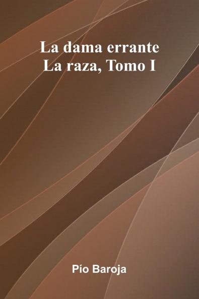 La Dama Errante; La Raza Tomo I