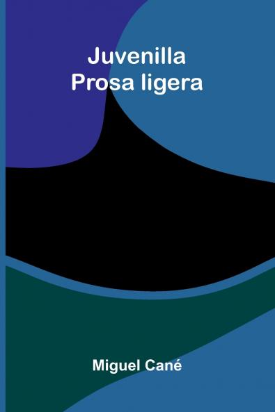 Juvenilla; Prosa Ligera