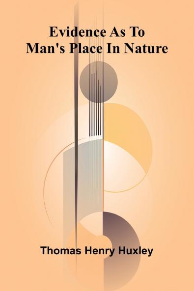 Evidence As To Man'S Place In Nature
