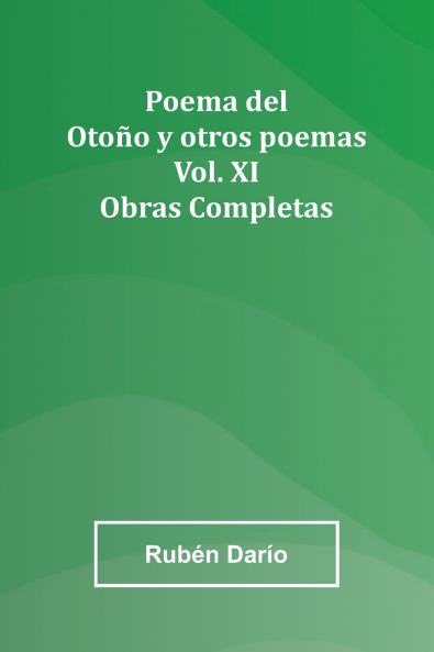 Poema Del Oto o Y Otros Poemas; Obras Completas Vol. Xi
