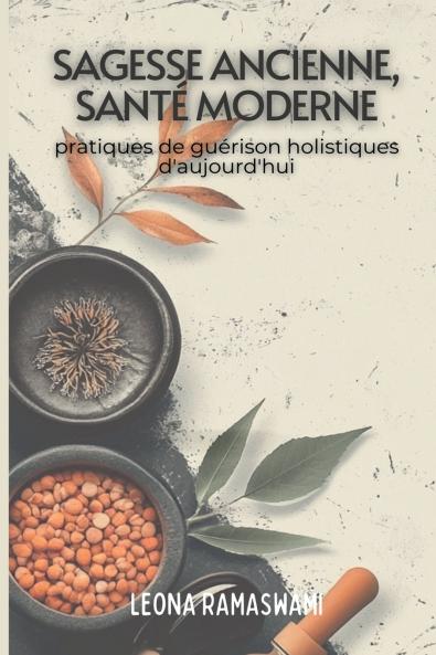 Sagesse ancienne santé moderne