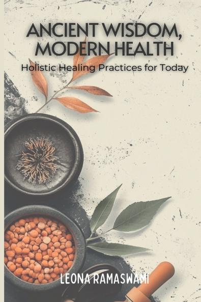 Ancient Wisdom Modern Health