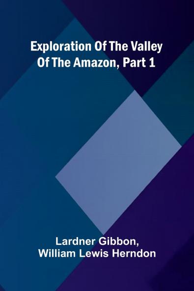 Exploration Of The Valley Of The Amazon Part 1