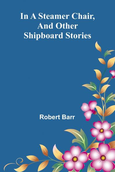 In A Steamer Chair And Other Shipboard Stories