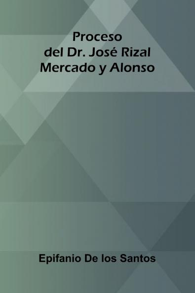 Proceso Del Dr. Jos  Rizal Mercado Y Alonso