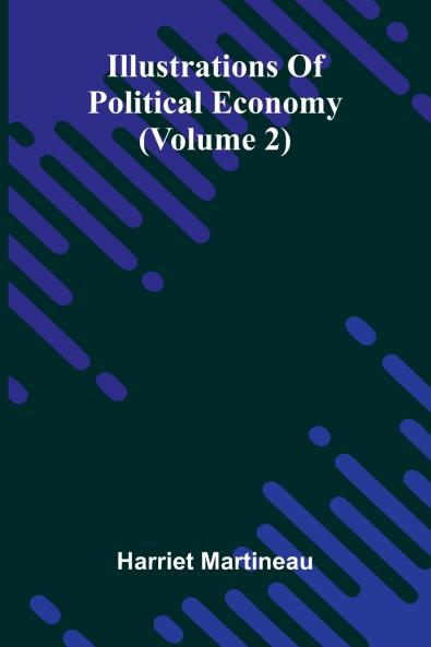 Illustrations Of Political Economy (Volume 2)