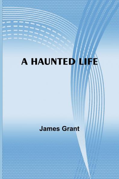 A Haunted Life