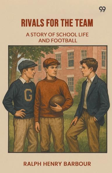 Rivals For The Team A Story Of School Life And Football