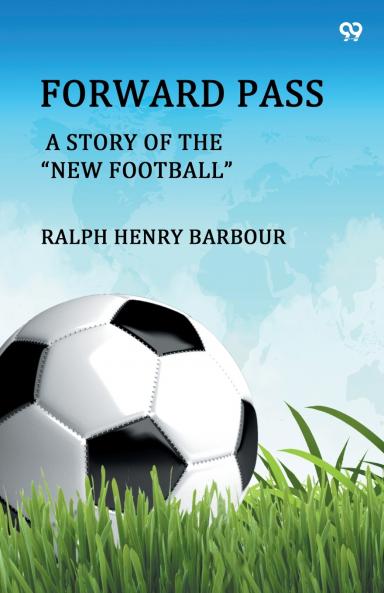 Forward Pass A Story Of The “New Football”