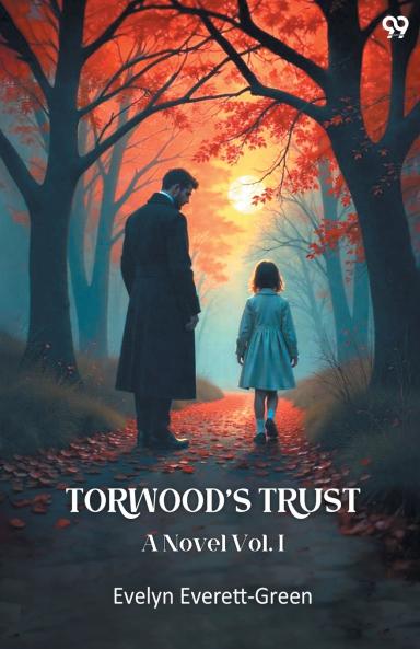Torwood's Trust A Novel Vol. I