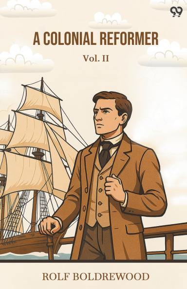 A Colonial Reformer Vol. II