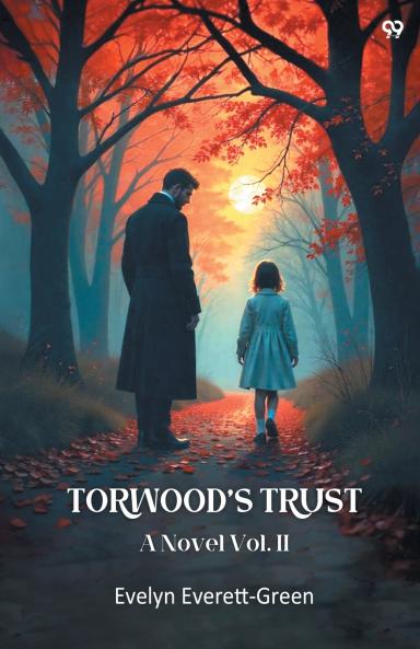 Torwood's Trust A Novel Vol. II